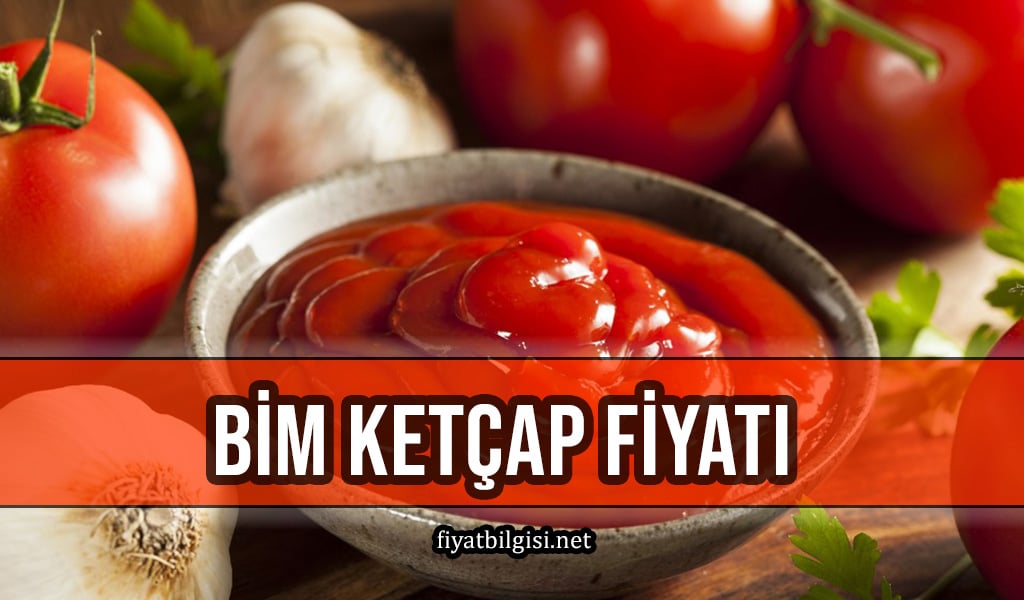 Bim Ketçap Fiyatı